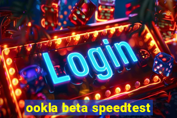 ookla beta speedtest